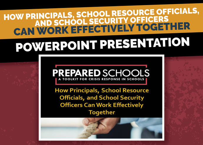 How Principals, School Resource Officials, and School Security Officers Can Work Effectively Together (PowerPoint Presentation)
